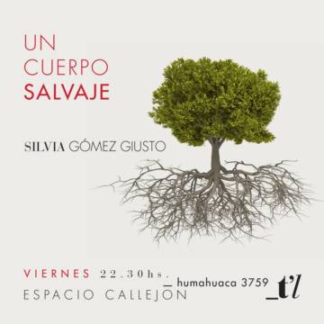 Teatro: «Un cuerpo salvaje», de Silvia Gómez&nbsp;Giusto