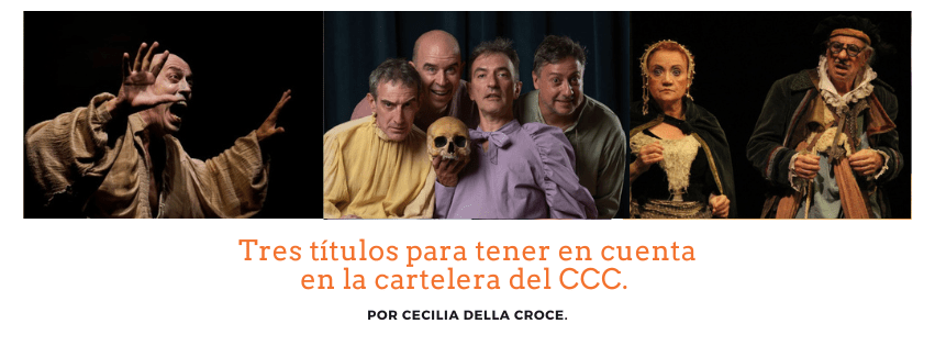 Tres títulos para tener en cuenta en la cartelera del&nbsp;CCC.